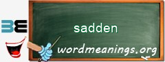 WordMeaning blackboard for sadden